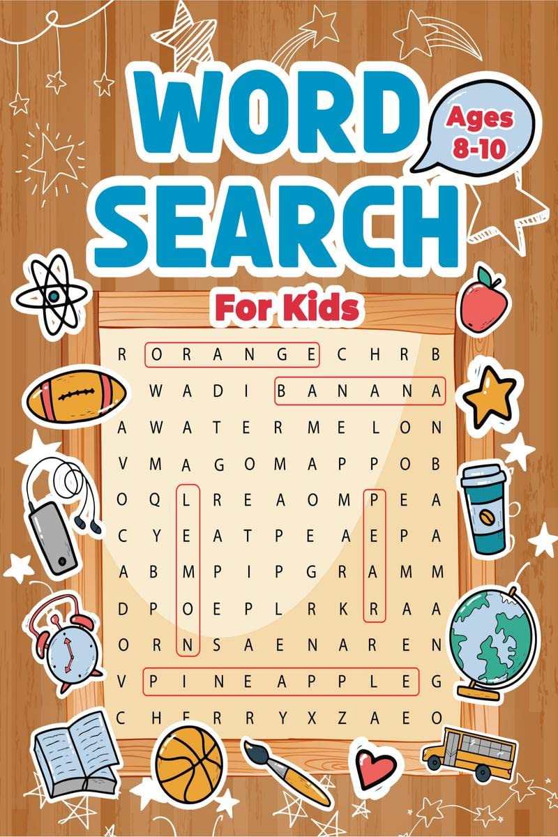 Word Search For Kids Ages 810 : Great Word Search Activity Book for Boys, Girls and Kids Ages 1012. Perfect Word Search Game f