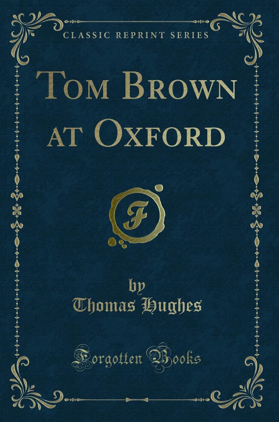 Tom Brown At Oxford (Classic Reprint)