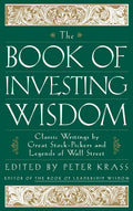 The Book of Investing Wisdom: Classic Writings by Great StockPickers and Legends of Wall Street