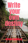 Write your own destiny: what you want to do with your life