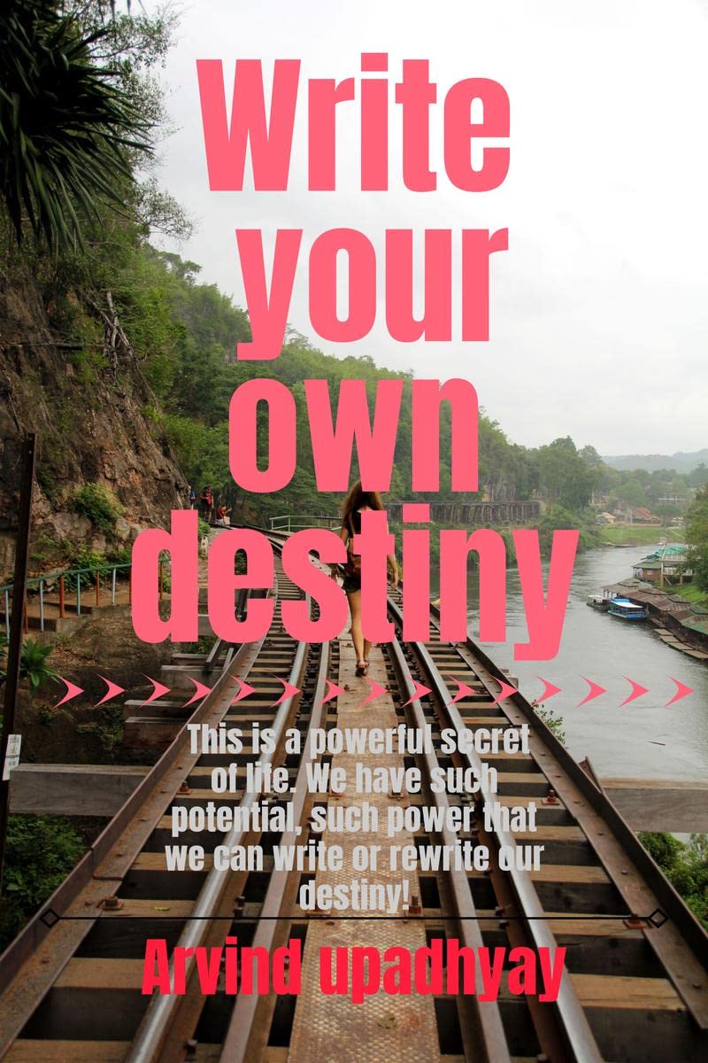 Write your own destiny: what you want to do with your life