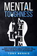 Mental Toughness: 30 Days to Become Mentally Tough, Create Unbeatable Mind, Developed SelfDiscipline, Self Confidence, Assertiv
