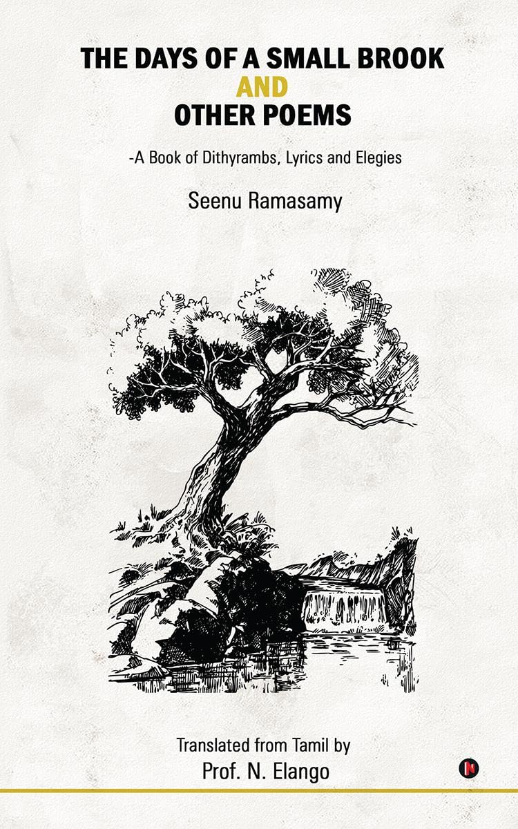The Days of a Small Brook and Other Poems : A Book of Dithyrambs, Lyrics and Elegies