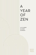 A Year of Zen: A 52Week Guided Journal (A Year of Reflections Journal)