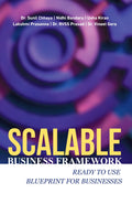 SCALABLE BUSINESS FRAMEWORK: READY TO USE BLUEPRINT FOR BUSINESSES