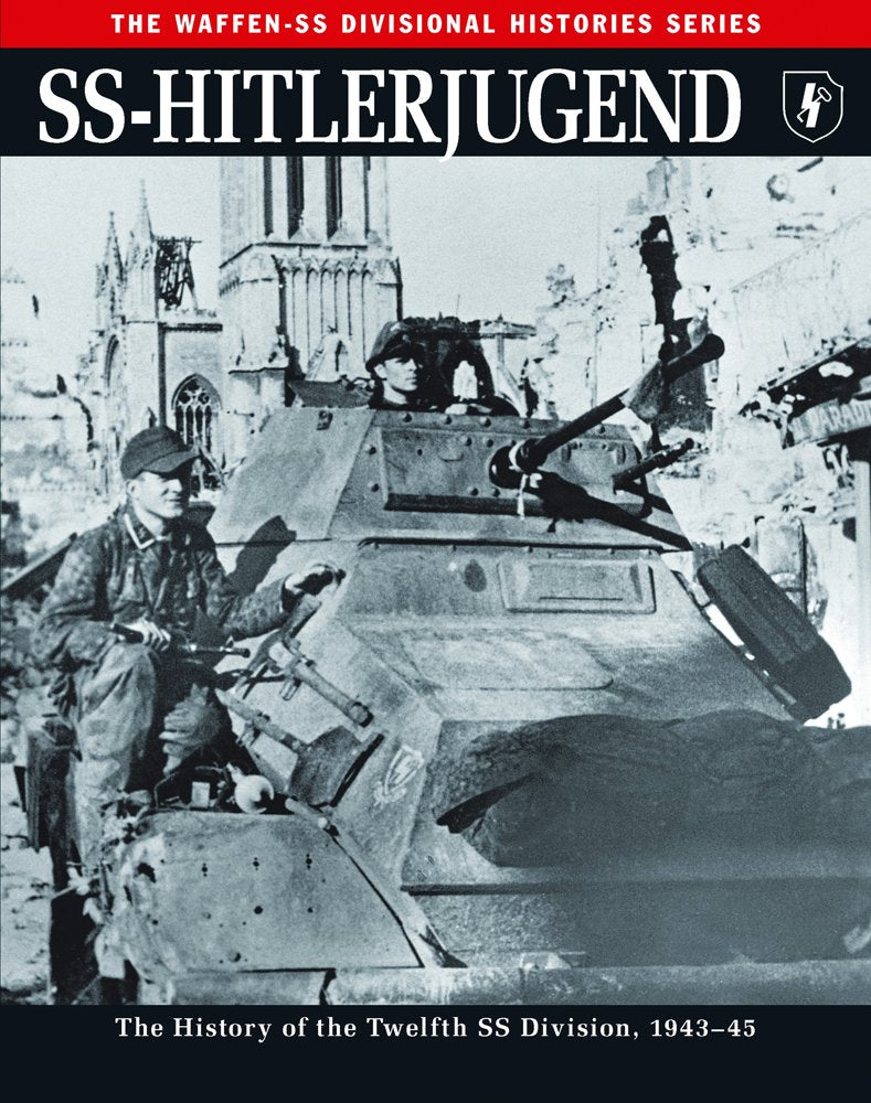 SSHitlerjugend: The History of the Twelfth SS Division, 194345 (WaffenSS Divisional Histories)