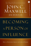 Becoming a Person of Influence: How to Positively Impact the Lives of Others