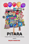 Pitara: A Medley of Memories, Musings, Mischief, and Meaning.