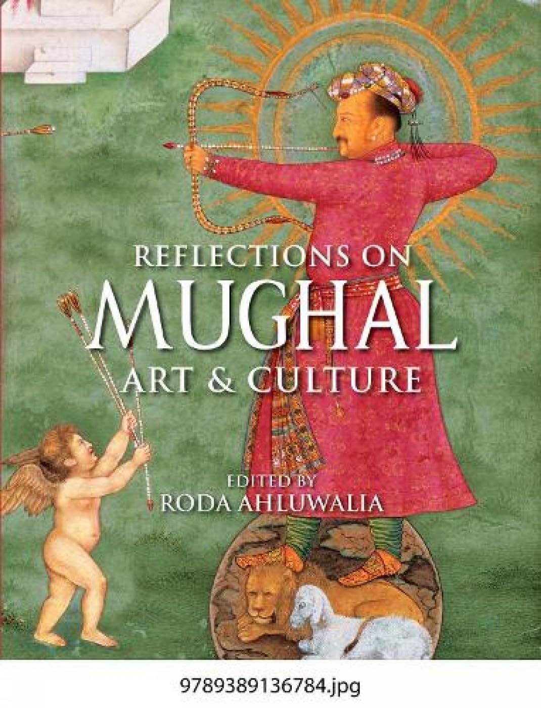 Reflections On Mughal Art & Culture (H.B)