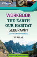 Workbook The Earth Our Habitat (Geography) Class Vi (Based On Ncert Textbooks)