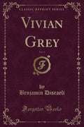 Vivian Grey, Vol. 2 (Classic Reprint)