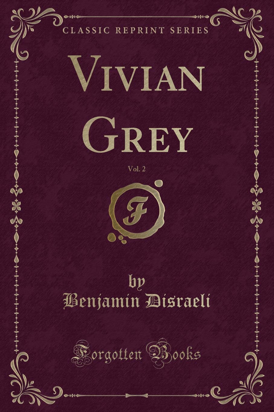 Vivian Grey, Vol. 2 (Classic Reprint)