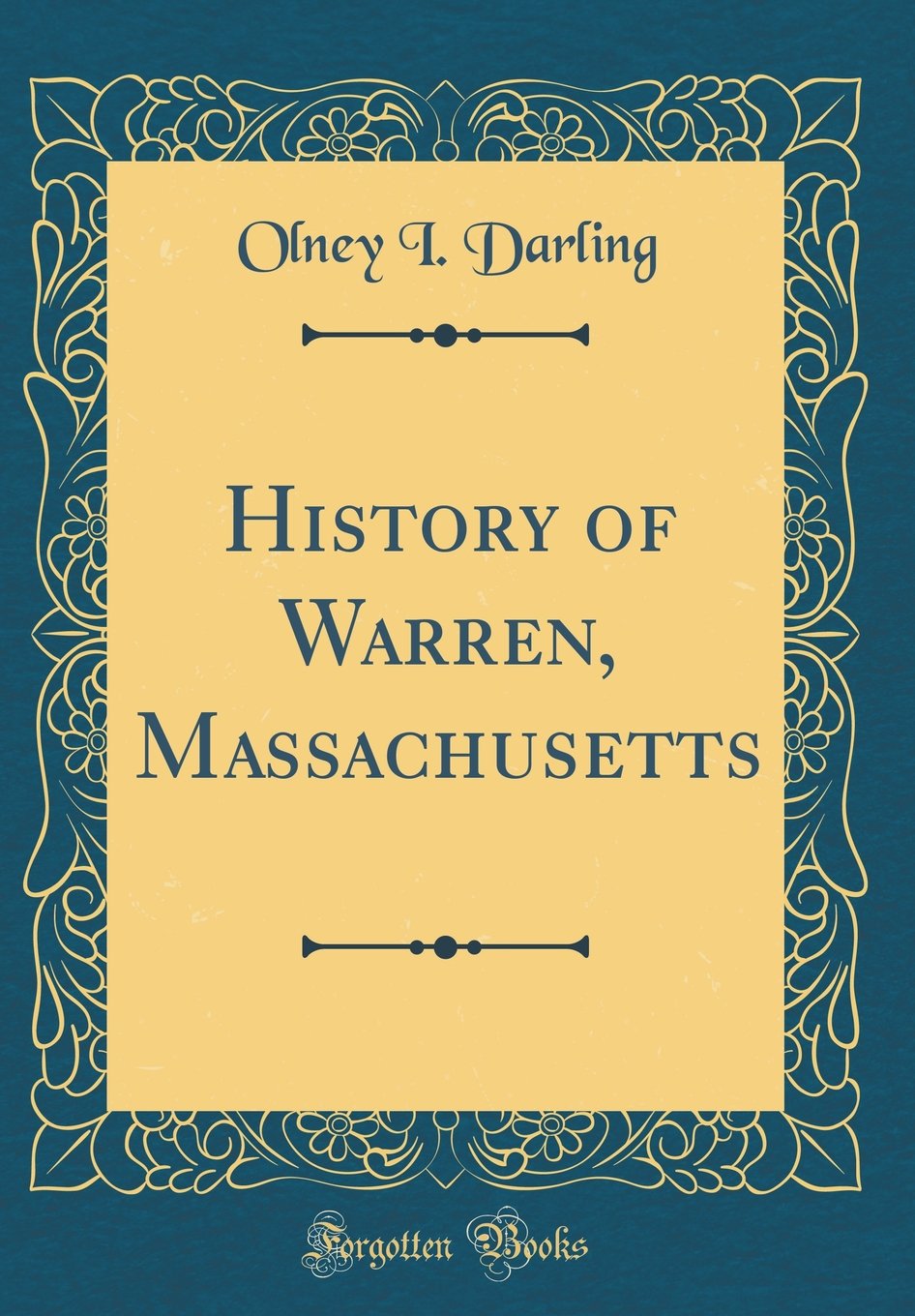 History of Warren, Massachusetts (Classic Reprint)