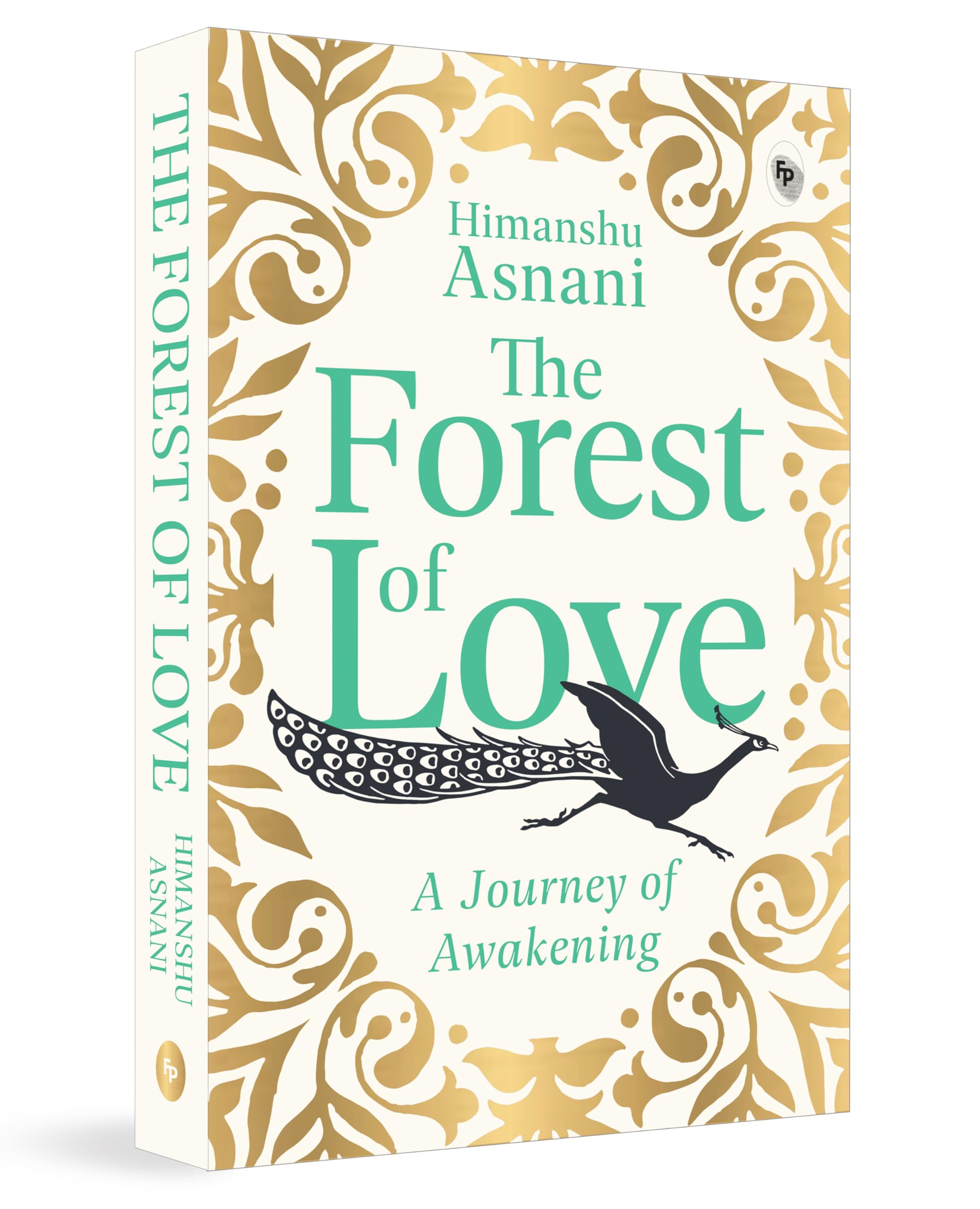 The Forest Of Love: A Journey Of Awakening By Himanshu Asnani