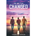 The Day It All Changed (Join three friends on a lifechanging adventure)