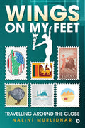 Wings on my Feet:Travelling around the Globe