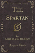 The Spartan (Classic Reprint)