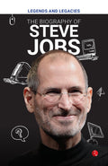 Legends And Legacies : The Biography Of Steve Jobs