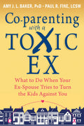 Coparenting with a Toxic Ex: What to Do When Your ExSpouse Tries to Turn the Kids Against You