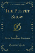 The Puppet Show (Classic Reprint)