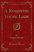 A Romantic Young Lady (Classic Reprint)