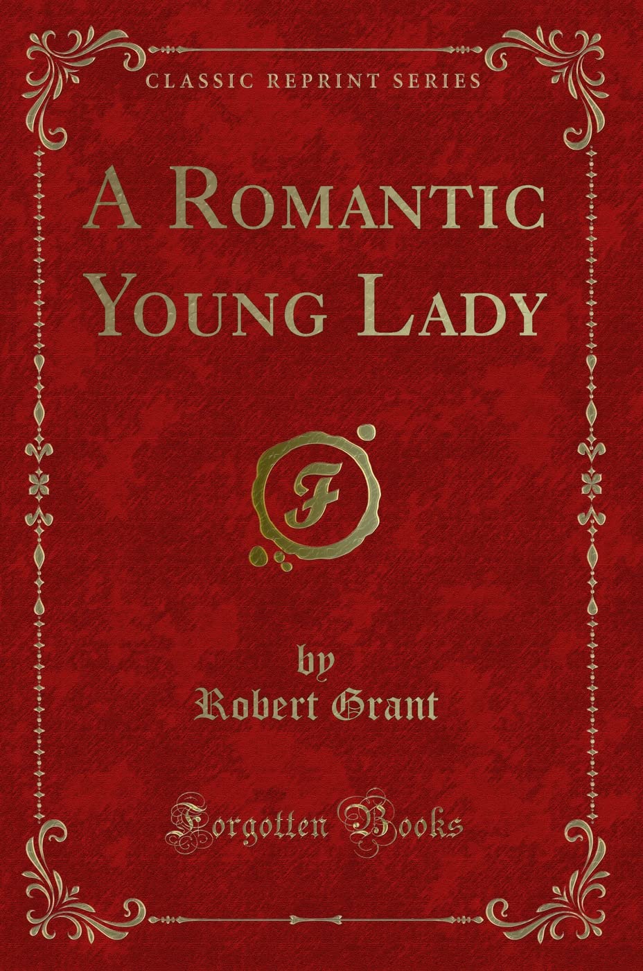 A Romantic Young Lady (Classic Reprint)