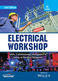 Electrical Workshop: Safety, Commissioning, Maintenance & Testing Of Electrical Equipment 3Ed | E