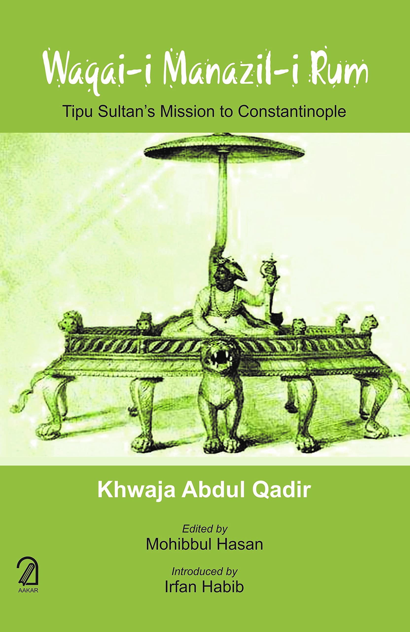 WaqaiI ManazilI Rum: Tipu SultanS Mission To Constantinople