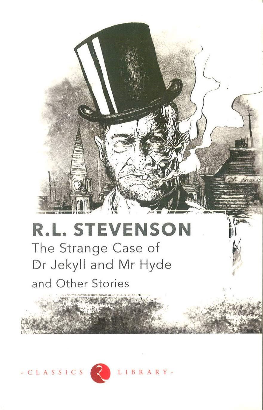 The Strange Case Of Dr. Jekyll And Mr. Hyde And Other Stories