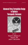 Advanced Drug Formulation Design To Optimize Therapeutic Outcomes: 172 (Drugs and the Pharmaceutical Sciences)