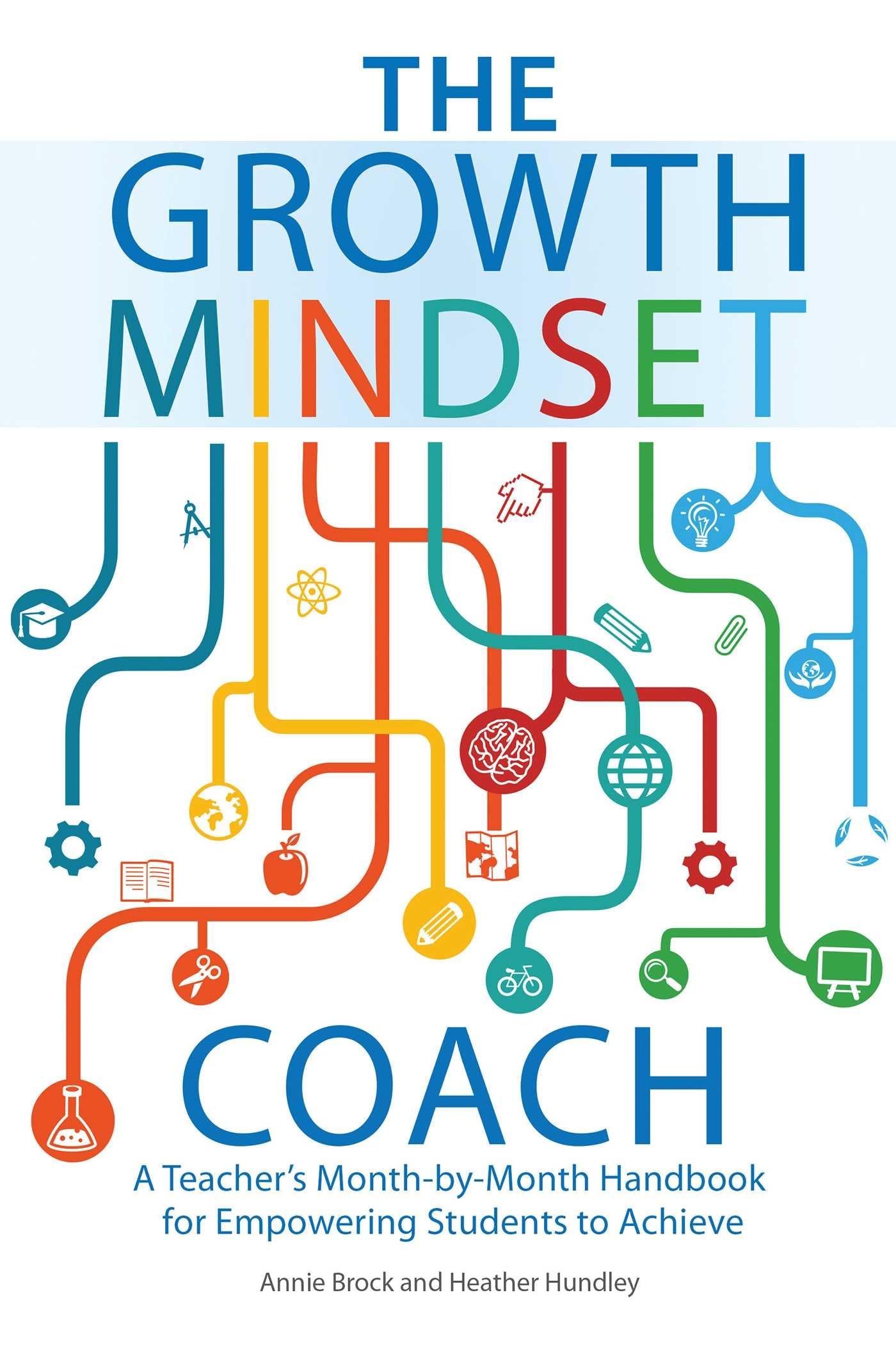 The Growth Mindset Coach: A Teachers MonthbyMonth Handbook for Empowering Students to Achieve