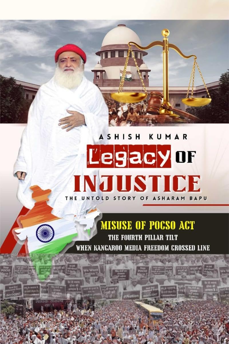 Legacy of Injustice : The Untold Story of Asharam Bapu