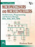 MICROPROCESSORS AND MICROCONTROLLERS: ARCHITECTURE PROGRAMMING AND SYSTEM DESIGN, 2ND EDN (FORTHCOMING)