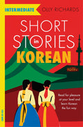 Short Stories in Korean for Intermediate Learners (Intermediate: Teach Yourself)