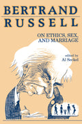 Bertrand Russell on Ethics, Sex, and Marriage (Great Books in Philosophy)