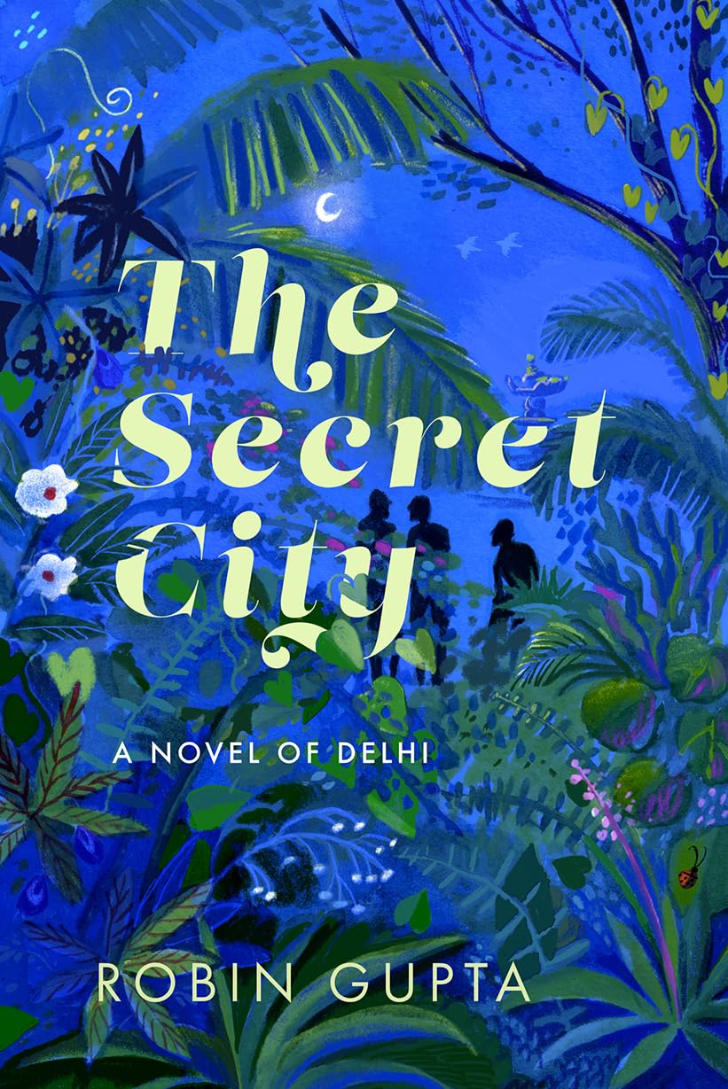 The Secret City: A Novel Of Delhi