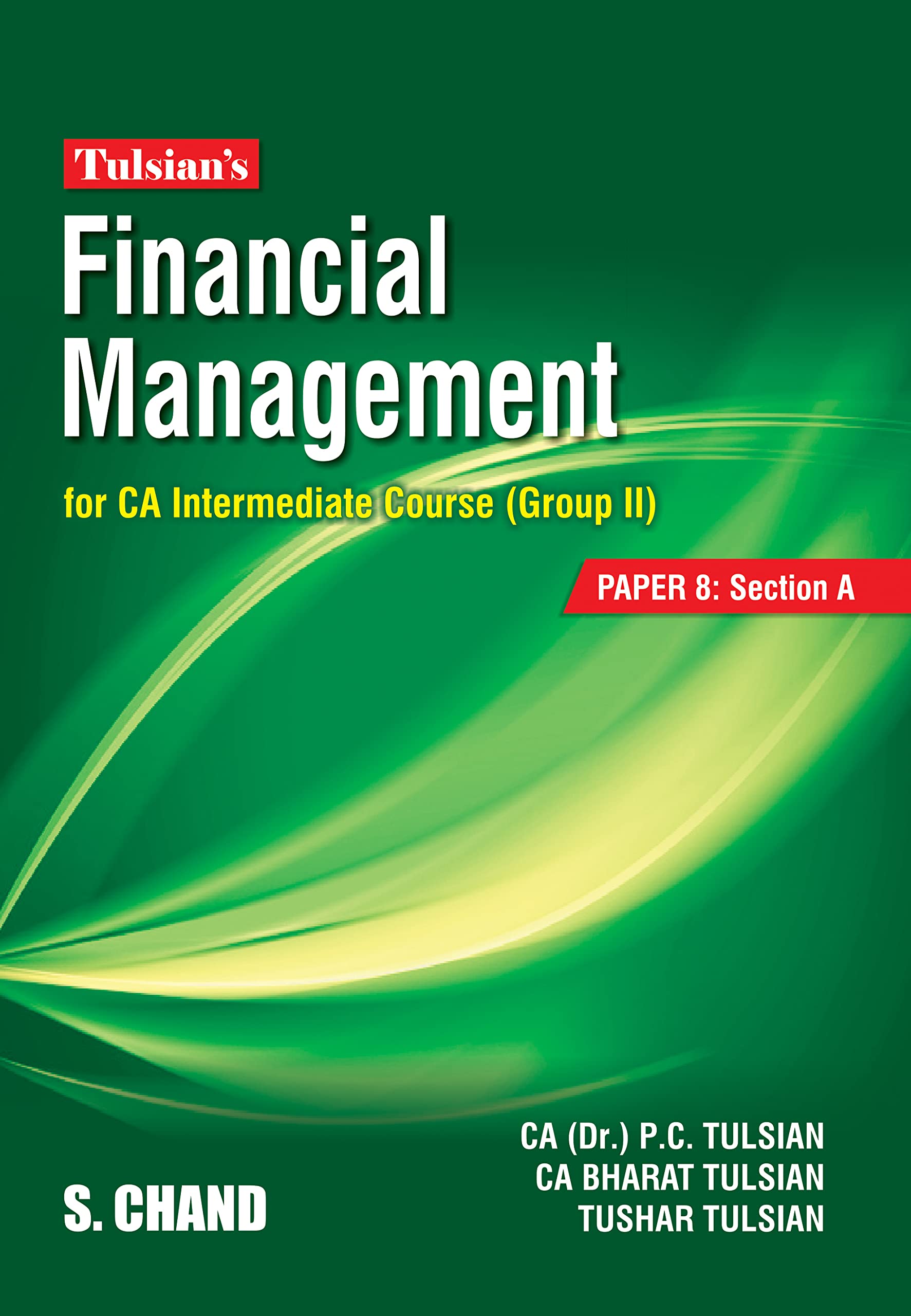Tulsians Financial Management for CA Intermediate Course (Group II): [PAPER 8: Section A]