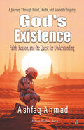 Gods Existence: Faith, Reason, and the Quest for Understanding