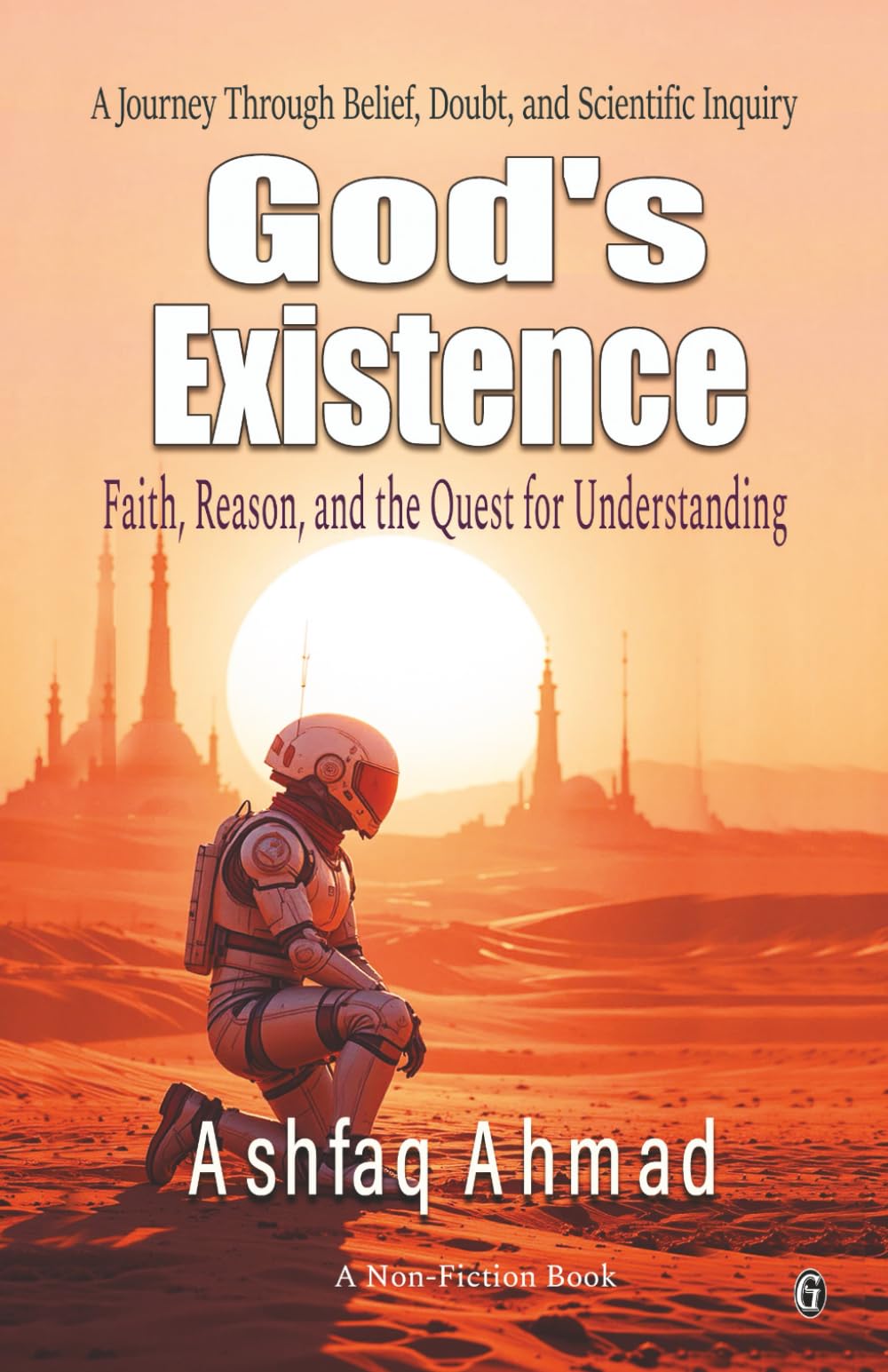 Gods Existence: Faith, Reason, and the Quest for Understanding