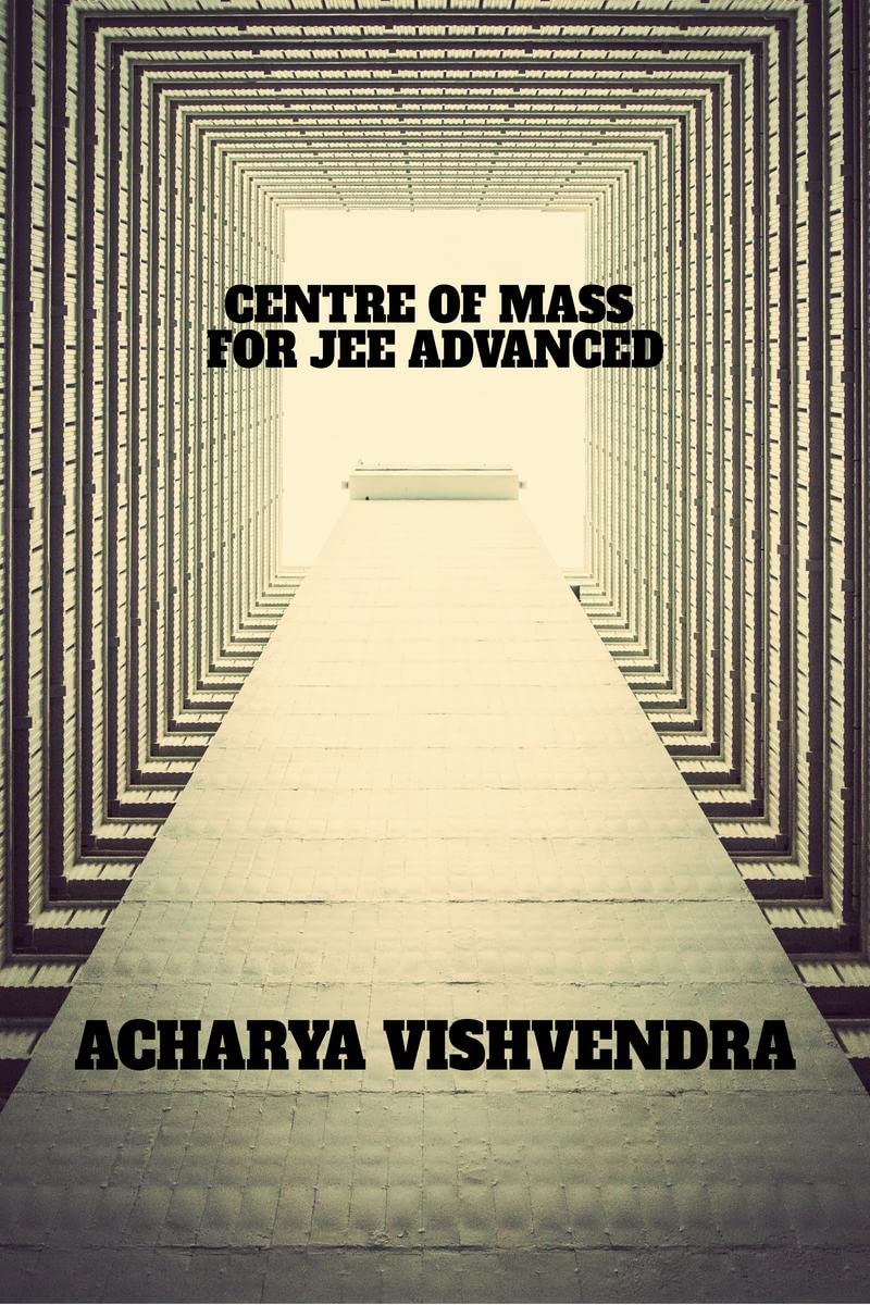 CENTRE OF MASS FOR JEE ADVANCED