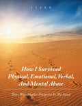 How I Survived Physical, Emotional, Verbal, and Mental Abuse: There Was Another Footprint in the Sand