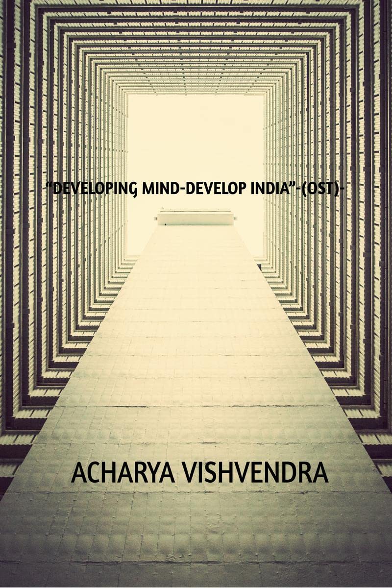 DEVELOPING MINDDEVELOP INDIA(OST)BY ACHARYA VISHVENDRA : BETTER MINDBETTER INDIA