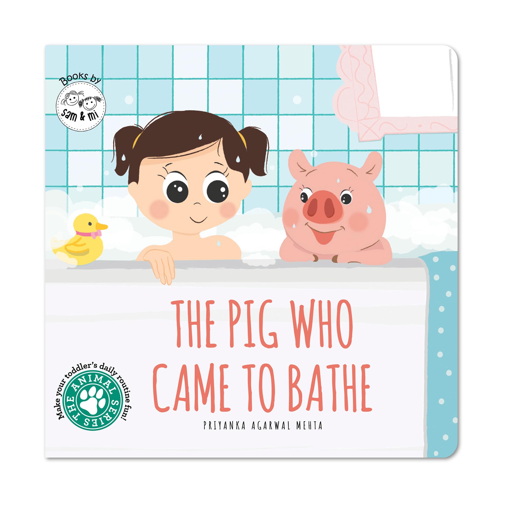 The Pig Who Came to Bathe: Board Book for Babies to Make Bath Time Fun by SAM & MI | Short Story Book on Toddlers Daily Routin