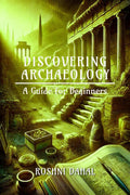 Discovering Archaeology : A Guide for Beginners