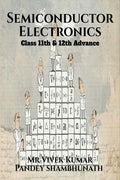 Semiconductor Electronics : Class 11th & 12th Advance
