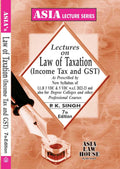 Lectures On Law Of Taxation (Income Tax And Gst)