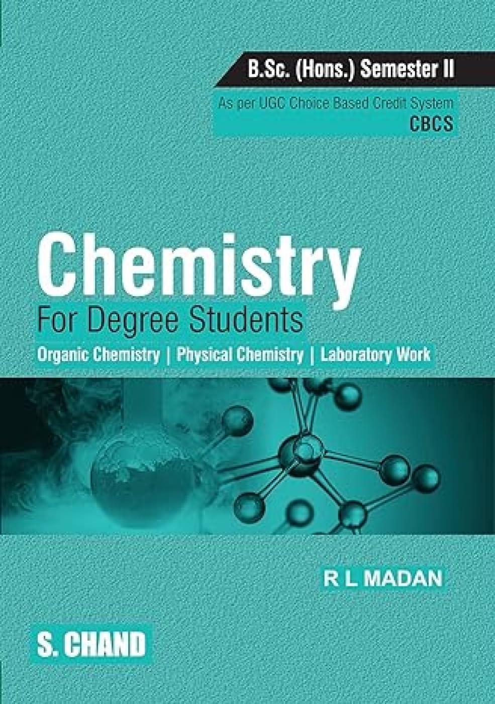 Chemistry for Degree Students B.Sc. (Honours) Semester II, 1/e (As per CBCS)