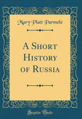 A Short History of Russia (Classic Reprint)