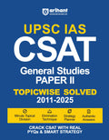 Arihan UPSC CSAT General Studies Paper 2 | Topicwise Solved Paper (20112025) | Crack CSAT with PYQs and Smart Strategy | For Ex