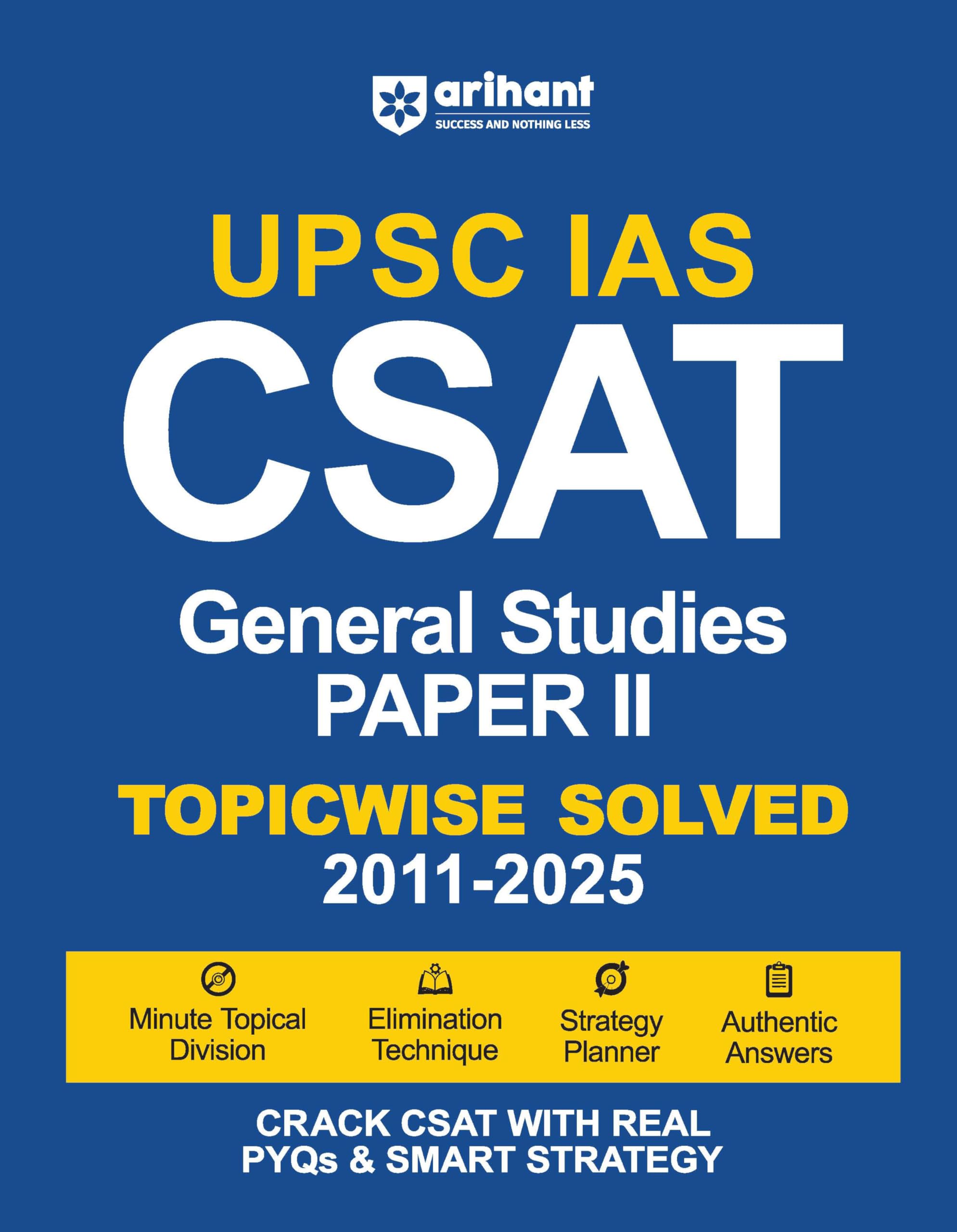 Arihan UPSC CSAT General Studies Paper 2 | Topicwise Solved Paper (20112025) | Crack CSAT with PYQs and Smart Strategy | For Ex
